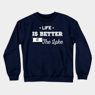 Life is Better at the Lake Crewneck Sweatshirt